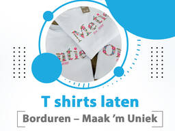 T shirts laten borduren – Maak ’m Uniek